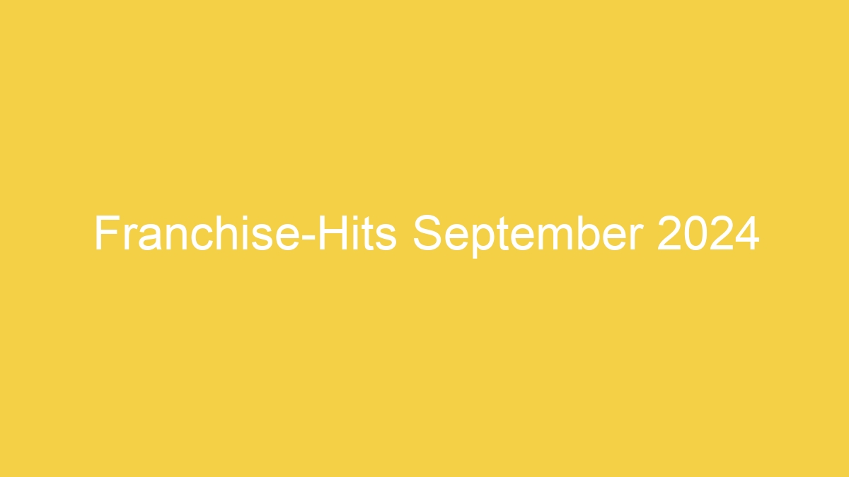 Franchise-Hits September 2024